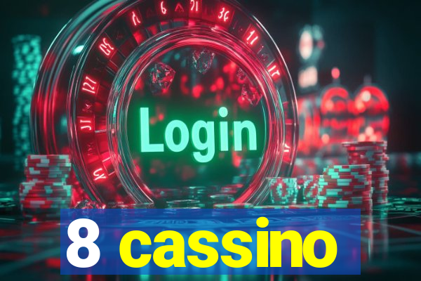 8 cassino